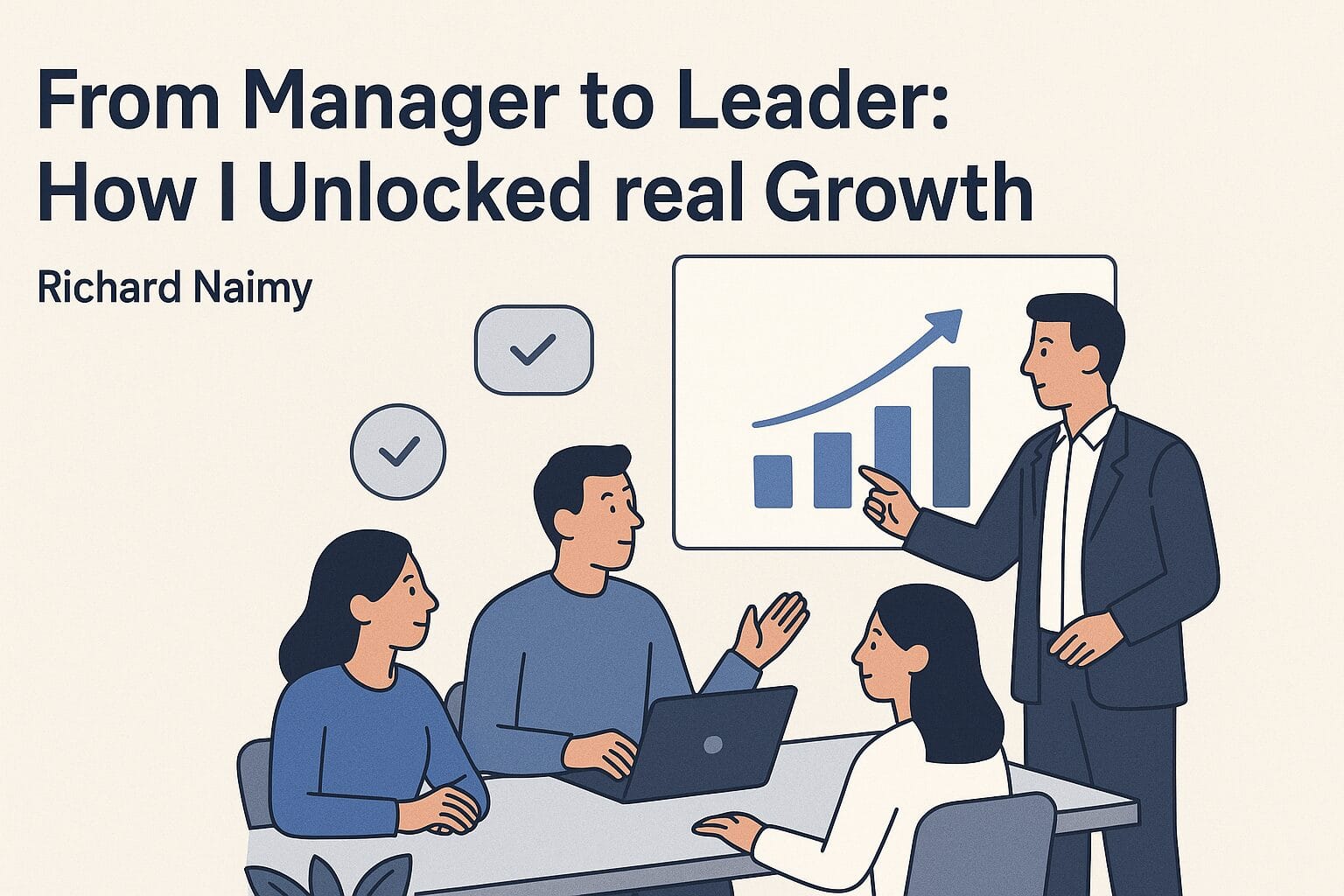 From Manager to Leader: How I Unlocked Real Growth
